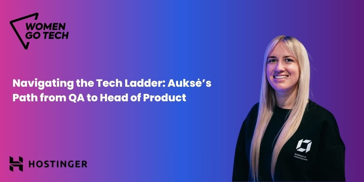 Navigating the Tech Ladder: Auksė’s Path from QA to Head of Product