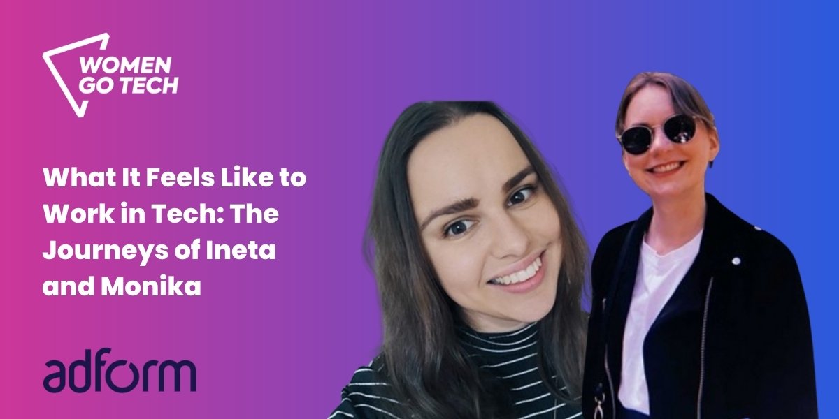 What It Feels Like to Work in Tech: The Journeys of Ineta and Monika